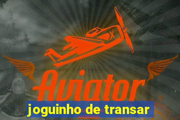 joguinho de transar